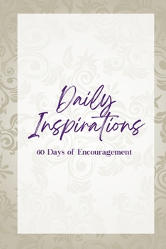 Paperback Daily Inspirations: 60 Days of Encouragement Book