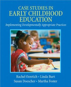 Paperback Case Studies in Early Childhood Education: Implementing Developmentally Appropriate Practices Book