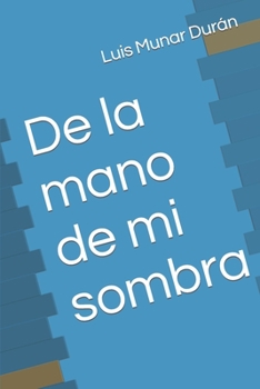 Paperback De la mano de mi sombra [Spanish] Book