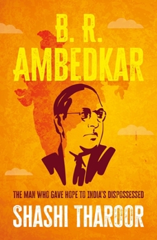 Hardcover B. R. Ambedkar: The Man Who Gave Hope to India's Dispossessed Book