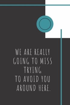 Funny Coworker Leaving Gift Blank Journal-Lined Notebook Motivational Quote Cover 6"x9" 120 pages Book 2: Colleague Funny Farewell Journal-Goodbye Gag ... coworker,joke diary,gift for employees/boss