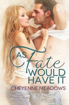 As Fate Would Have It - Book #1 of the As Fate Would Have It