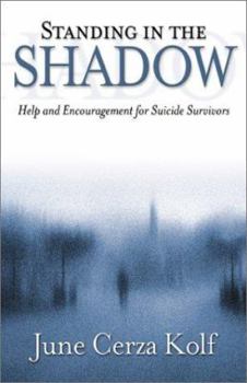 Paperback Standing in the Shadow: Help and Encouragement for Suicide Survivors Book