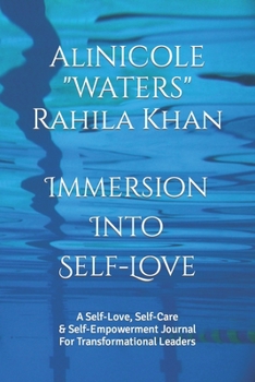 Paperback Immersion Into Self-Love: A Self-Love, Self-Care & Self-Empowerment Journal For Transformational Leaders Book