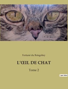 Paperback L'Oeil de Chat: L'inspecteur Lecoq face à l'énigme parisienne [French] Book