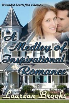 Paperback A Medley of Inspirational Romance: Wounded Hearts Find a Home... Book