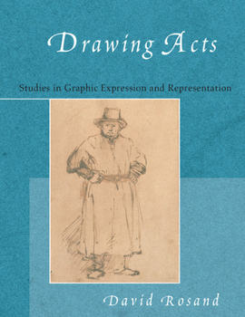 Paperback Drawing Acts: Studies in Graphic Expression and Representation Book