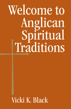 Paperback Welcome to Anglican Spiritual Traditions Book