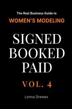 Paperback The Real Business Guide to Women's Modeling (Signed Booked Paid) Book