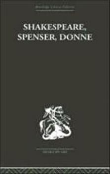 Hardcover Shakespeare, Spenser, Donne: Renaissance Essays Book