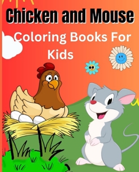 cute kawaii animals coloring book for toddlers: Mouse Coloring Book for Kids: Great Gift for Boys & Girls, Ages 4-8 2-3 With Chicken coloring book for ... How To Draw 60 coloring book For Kids