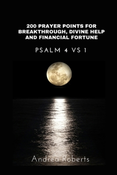 Paperback 200 Prayer Points for Breakthrough, Divine Help and Financial Fortune: Psalm 4:1 Book