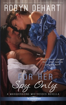 For Her Spy Only - Book #2 of the Masquerading Mistresses