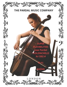Paperback SUPER FLEXIBILITIES Jose Pardal VIOLONCHELO N-1302 #: Kazan Book