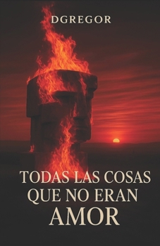 Paperback Todas las cosas que no eran amor [Spanish] Book