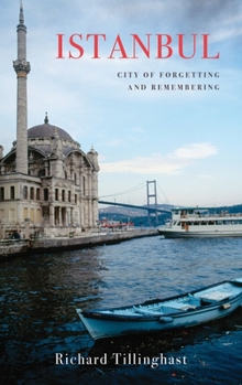 Paperback Istanbul: City of Forgetting and Remembering Book