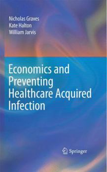 Paperback Economics and Preventing Healthcare Acquired Infection Book