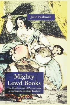 Paperback Mighty Lewd Books: The Development of Pornography in Eighteenth-Century England Book