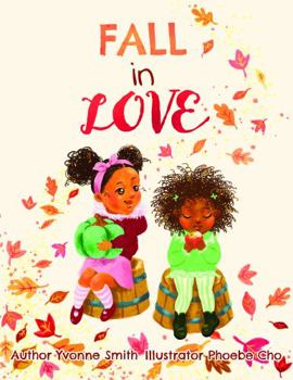 Paperback Fall in Love: A Rhyming Story of Friendship Fun During Fall Book