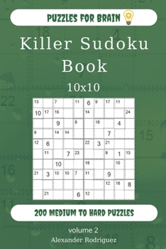 Paperback Puzzles for Brain - Killer Sudoku Book 200 Medium to Hard Puzzles 10x10 (volume 2) Book