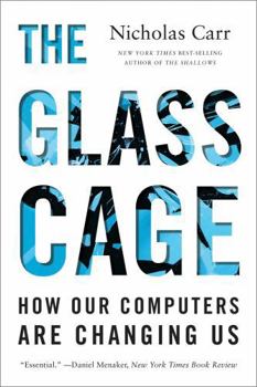 Paperback The Glass Cage: How Our Computers Are Changing Us Book