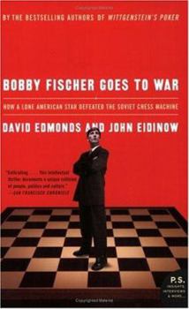 Paperback Bobby Fischer Goes to War: How a Lone American Star Defeated the Soviet Chess Machine Book