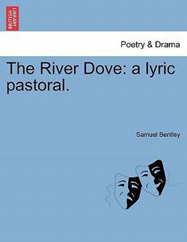 Paperback The River Dove: A Lyric Pastoral. Book