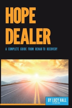 Paperback Hope Dealer: A Complete Guide from Rehab to Recovery Book