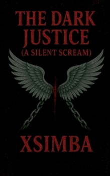 The dark justice (A silent scream)