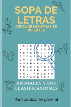 Paperback Sopa de Letras Animales Y Sus Clasificaciones: Aprende Mientras Te Diviertes [Spanish] Book