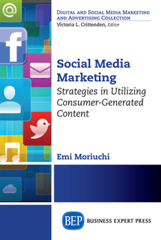 Paperback Social Media Marketing: Strategies in Utilizing Consumer-Generated Content Book