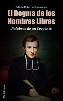 Paperback El Dogma de Los Hombres Libres: Palabras de Un Creyente [Spanish] Book
