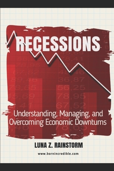 Paperback Recessions: Understanding, Managing, and Overcoming Economic Downturns Book