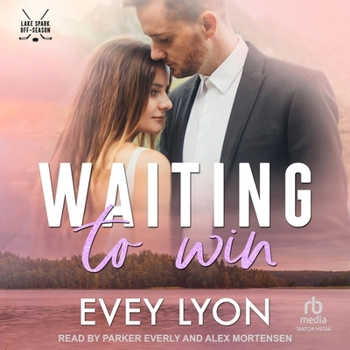 Waiting to Win: A Small Town Accidental Marriage Hockey Romance (Lake Spark Special Covers)