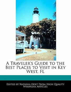 A Traveler's Guide to the Best Places to Visit in Key West, Fl