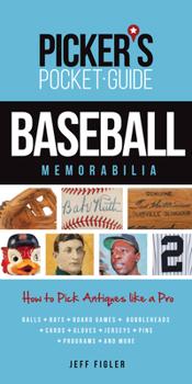 Paperback Picker's Pocket Guide Baseball Memorabilia: How to Pick Antiques Like a Pro Book