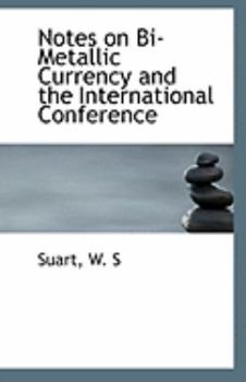 Paperback Notes on Bi-Metallic Currency and the International Conference Book