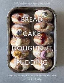 Hardcover Bread Cake Doughnut Pudding: Sweet and Savoury Recipes from Britain's Best Baker Book