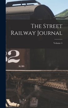 Hardcover The Street Railway Journal; Volume 4 Book