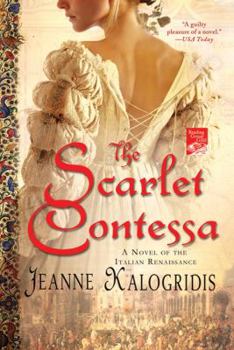 Paperback The Scarlet Contessa: A Novel of the Italian Renaissance Book