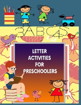 Paperback Letter Activities For Preschoolers: Letter Tracing Book, Alphabet Writing and Numbers Practice For Pre K, And Kids 3-5 Ages .8.5x11 With 77 Pages Book