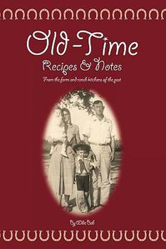Paperback Old Time Recipes and Notes: From the farm and ranch kitchens of the past Book