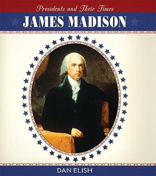James Madison - Book  of the Presidents and Their Times