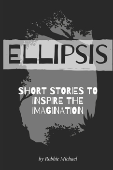 Paperback Ellipsis: Short Stories to Inspire the Imagination Book