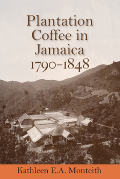 Paperback Plantation Coffee in Jamaica, 1790-1848 Book