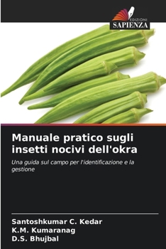 Manuale pratico sugli insetti nocivi dell'okra (Italian Edition)