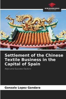 Paperback Settlement of the Chinese Textile Business in the Capital of Spain Book