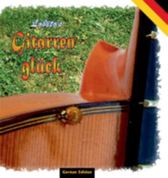 Lobito's Gitarrenglück: Ein Geschenkbuch (nicht nur) für GitarristInnen
