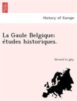 Paperback La Gaule Belgique; études historiques. [French] Book