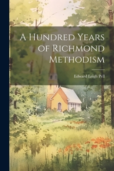 Paperback A Hundred Years of Richmond Methodism Book